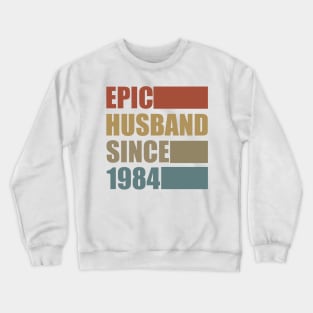 Vintage Epic Husband Since 1984 Crewneck Sweatshirt